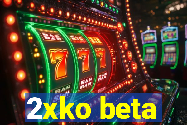 2xko beta